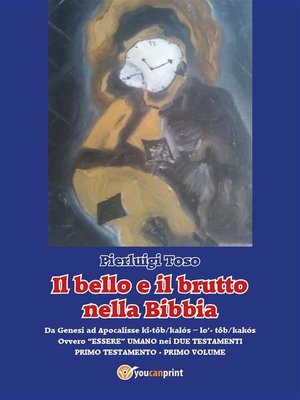 cover image of Il bello e il brutto nella Bibbia--Primo Testamento--Primo volume